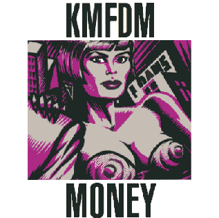 Money (KMFDM song) KMFDM song