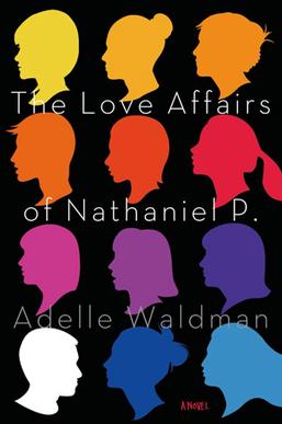 <i>The Love Affairs of Nathaniel P.</i> 2013 book by Adelle Waldman