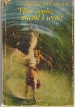 <i>Then Again, Maybe I Wont</i> 1971 novel by Judy Blume