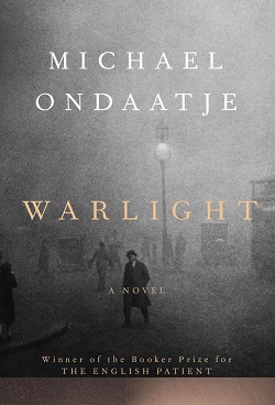 <i>Warlight</i> 2018 novel by Canadian author Michael Ondaatje