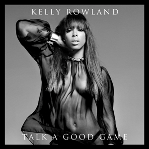 <i>Talk a Good Game</i> 2013 studio album by Kelly Rowland