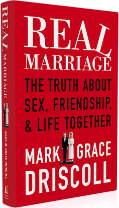 <i>Real Marriage</i> 2012 book by Mark and Grace Driscoll