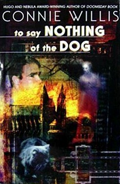 <i>To Say Nothing of the Dog</i> 1997 novel by Connie Willis