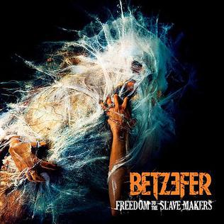 <i>Freedom to the Slave Makers</i> Album by Betzefer