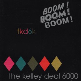 <i>Boom! Boom! Boom!</i> 1997 studio album by Kelley Deal 6000