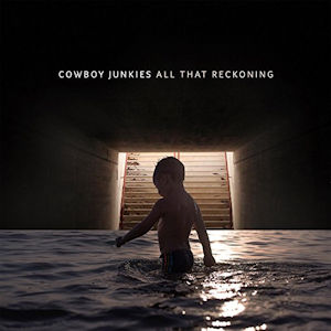 <i>All That Reckoning</i> 2018 studio album by Cowboy Junkies