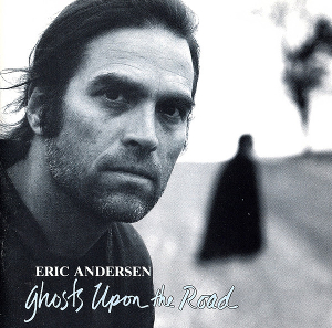 <i>Ghosts Upon the Road</i> 1989 studio album by Eric Andersen