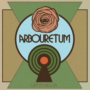 <i>Let It All In</i> (Arbouretum album) 2020 studio album by Arbouretum