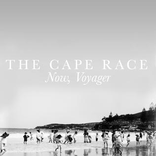 <i>Now, Voyager</i> (album) 2011 studio album by The Cape Race
