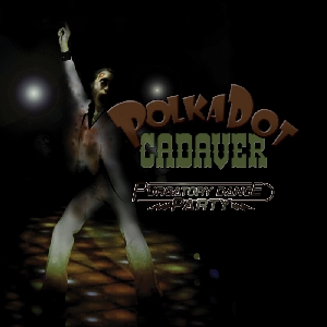 <i>Purgatory Dance Party</i> 2007 studio album by Polkadot Cadaver