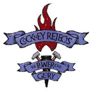 <i>The Power and the Glory</i> (Cockney Rejects album) album by Cockney Rejects