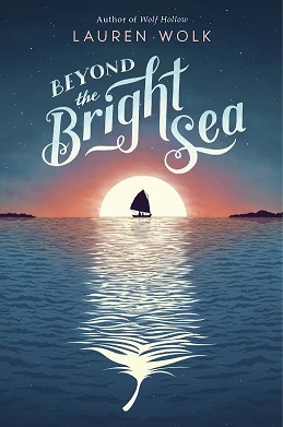 <i>Beyond the Bright Sea</i> 2017 historical fiction by Lauren Wolk
