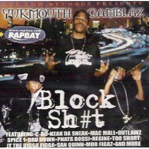 <i>Block Shit</i> collaborative album by rappers Yukmouth and Tha Gamblaz