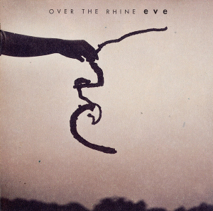<i>Eve</i> (Over the Rhine album) 1994 studio album by Over the Rhine