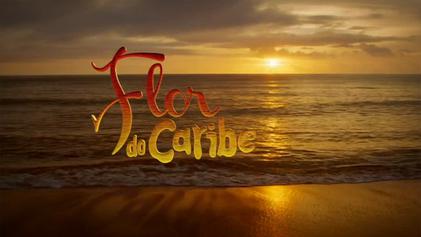 Flor do Caribe (2013) Rede Globo Flordocaribe-titlecard