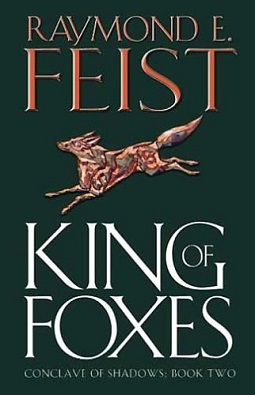 <i>King of Foxes</i> 2003 novel by Raymond E. Feist