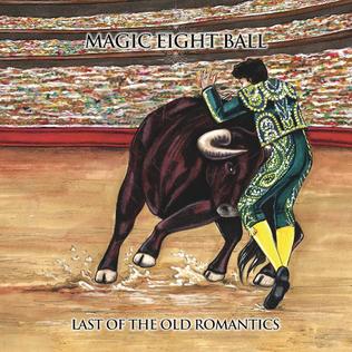 <i>Last of the Old Romantics</i> 2014 studio album by Magic Eight Ball