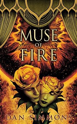 <i>Muse of Fire</i> Novella by Dan Simmons