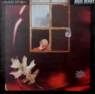 <i>Odlazi cirkus</i> 1980 studio album by Rani Mraz