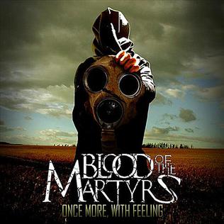 <i>Once More, with Feeling</i> (Blood of the Martyrs album) 2011 studio album by Blood of the Martyrs