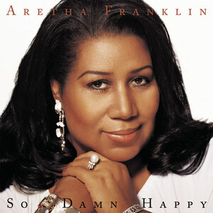<i>So Damn Happy</i> (Aretha Franklin album) 2003 studio album by Aretha Franklin