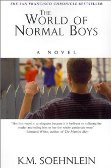 <i>The World of Normal Boys</i> 2001 debut novel by K.M. Soehnlein (Karl Soehnlein)