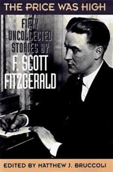 <i>The Price Was High: Fifty Uncollected Stories by F. Scott Fitzgerald</i>