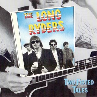 <i>Two-Fisted Tales</i> (album) 1987 studio album by The Long Ryders