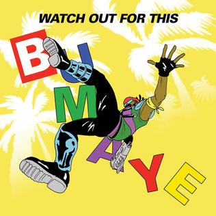 Watch Out for This (Bumaye) 2013 single by Major Lazer featuring Busy Signal, The Flexican and FS Green