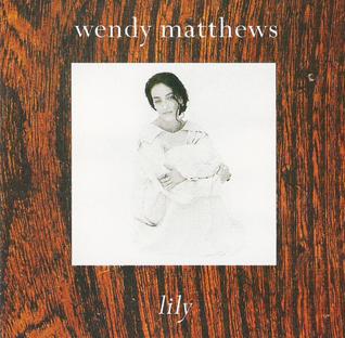 <i>Lily</i> (album) 1992 studio album by Wendy Matthews