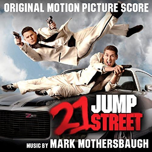 <i>21 Jump Street</i> (soundtrack) 2014 film score by Mark Mothersbaugh