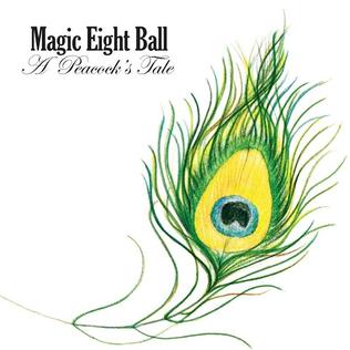 <i>A Peacocks Tale</i> 2007 EP by Magic Eight Ball