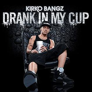 <span class="mw-page-title-main">Drank in My Cup</span> 2011 single by Kirko Bangz