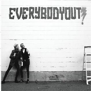 <i>Everybody Out!</i> (album) Album by Everybody Out!