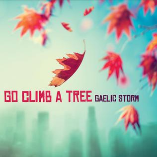 <i>Go Climb a Tree</i> 2017 studio album by Gaelic Storm