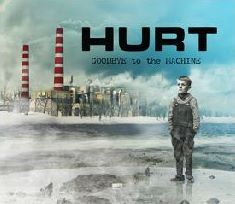 <i>Goodbye to the Machine</i> 2009 studio album by HURT