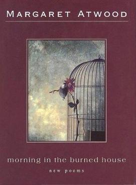 <i>Morning in the Burned House</i> Book of poetry by Margaret Atwood