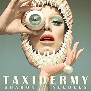 <i>Taxidermy</i> (Sharon Needles album) 2015 studio album by Sharon Needles