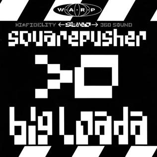 <i>Big Loada</i> 1997 EP by Squarepusher