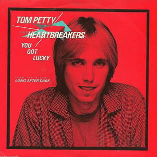 You Got Lucky 1982 single by Tom Petty and the Heartbreakers