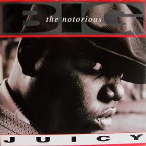 Juicy (The Notorious B.I.G. song) 1994 single by The Notorious B.I.G.