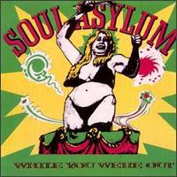 <i>While You Were Out</i> (album) 1986 studio album by Soul Asylum