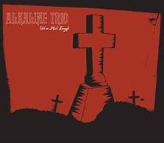 Weve Had Enough 2003 single by Alkaline Trio