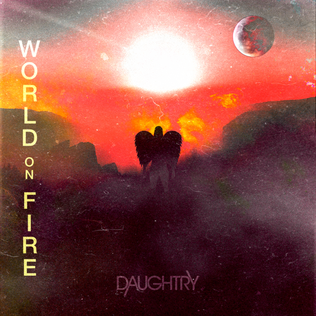 <span class="mw-page-title-main">World on Fire (Daughtry song)</span> 2020 single by Daughtry