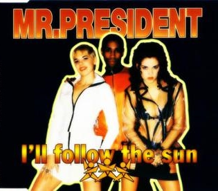<span class="mw-page-title-main">I'll Follow the Sun (Mr. President song)</span> 1995 single by Mr. President