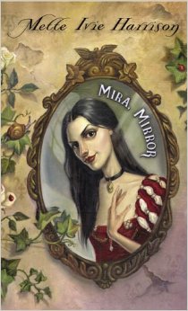 <i>Mira, Mirror</i> 2004 young adult fantasy novel by Mette Ivie Harrison