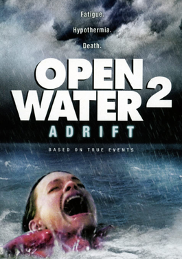 <i>Open Water 2: Adrift</i> 2006 psychological horror film by Hans Horn