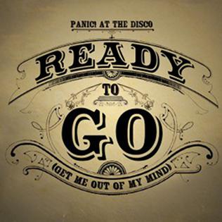 <span class="mw-page-title-main">Ready to Go (Get Me Out of My Mind)</span> 2011 single by Panic! at the Disco