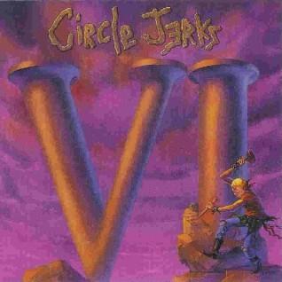 <i>VI</i> (Circle Jerks album) 1987 studio album by Circle Jerks