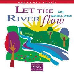 <i>Let the River Flow with Darrell Evans</i> 1997 live album by Darrell Evans